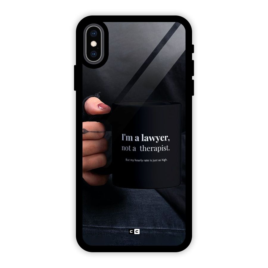 Lawyer Not Therapist Glass Back Case for iPhone XS Max