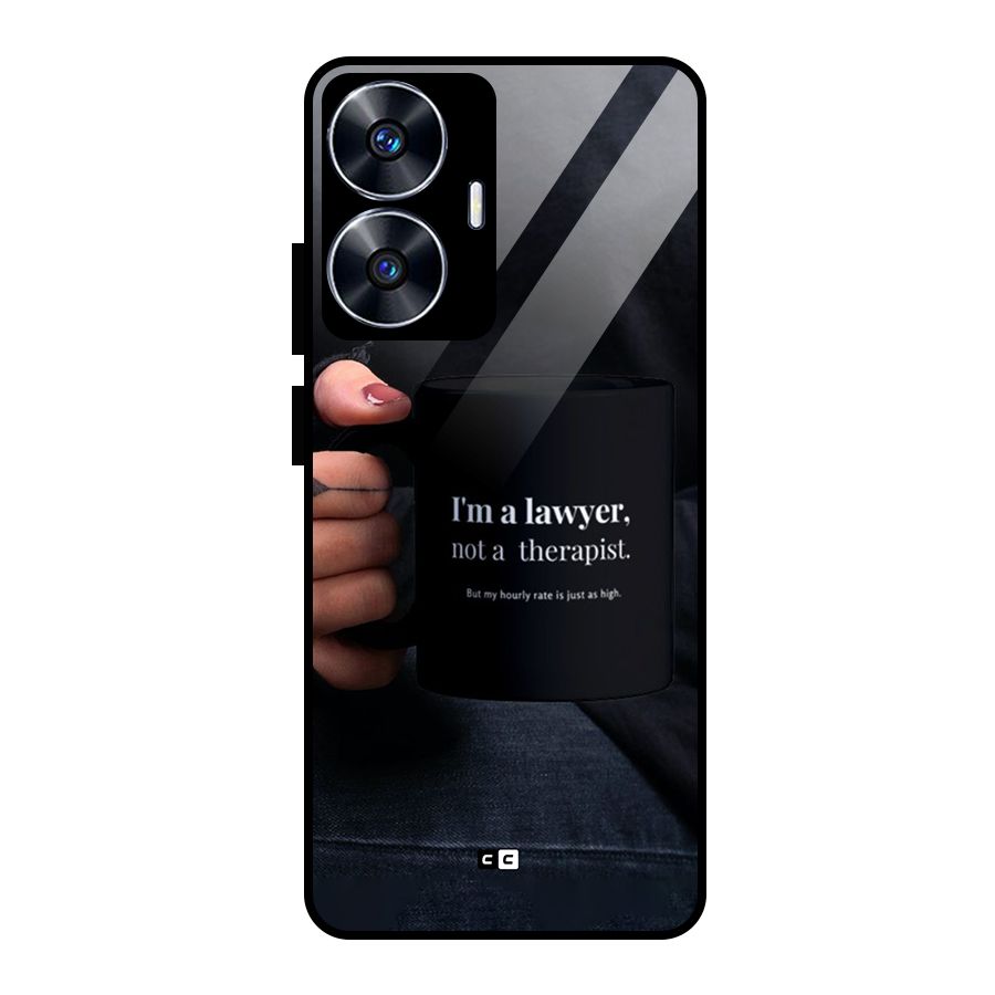 Lawyer Not Therapist Glass Back Case for realme C55