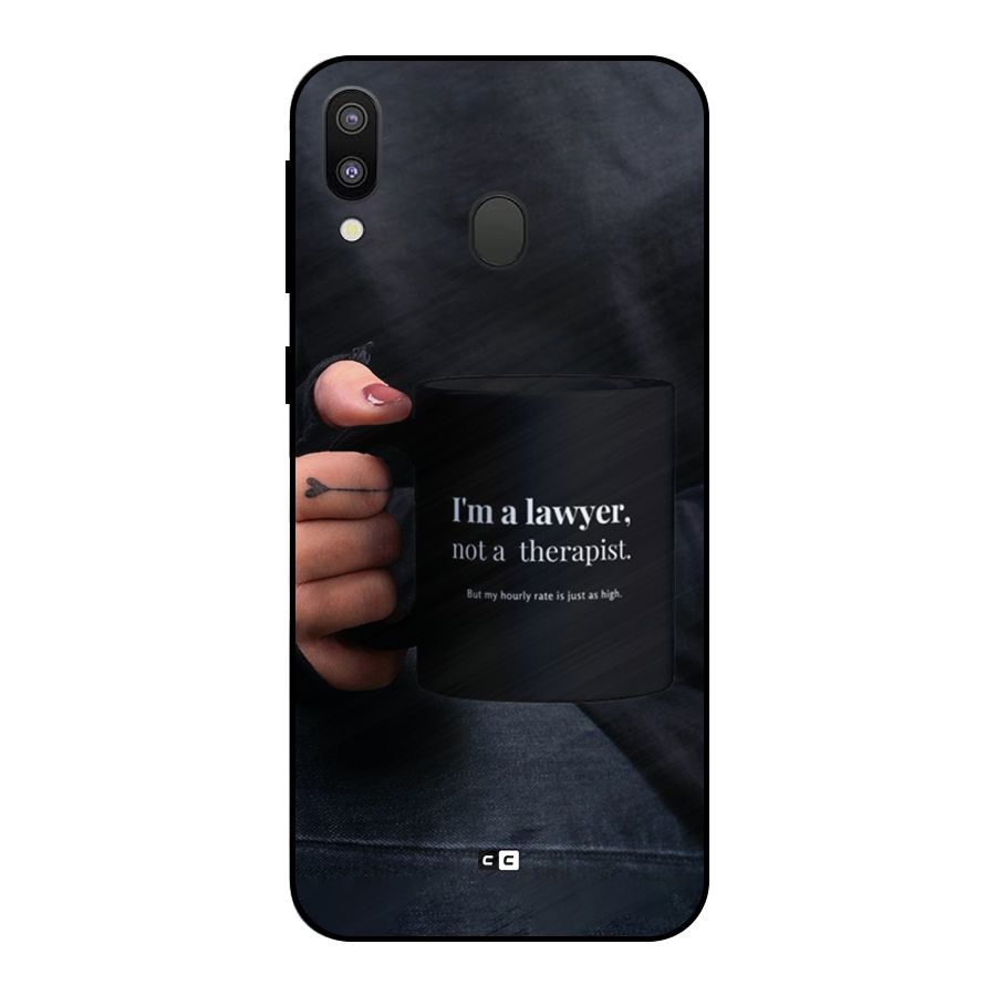 Lawyer Not Therapist Metal Back Case for Galaxy M20