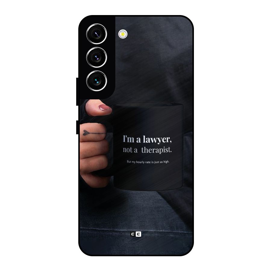Lawyer Not Therapist Metal Back Case for Galaxy S22 5G