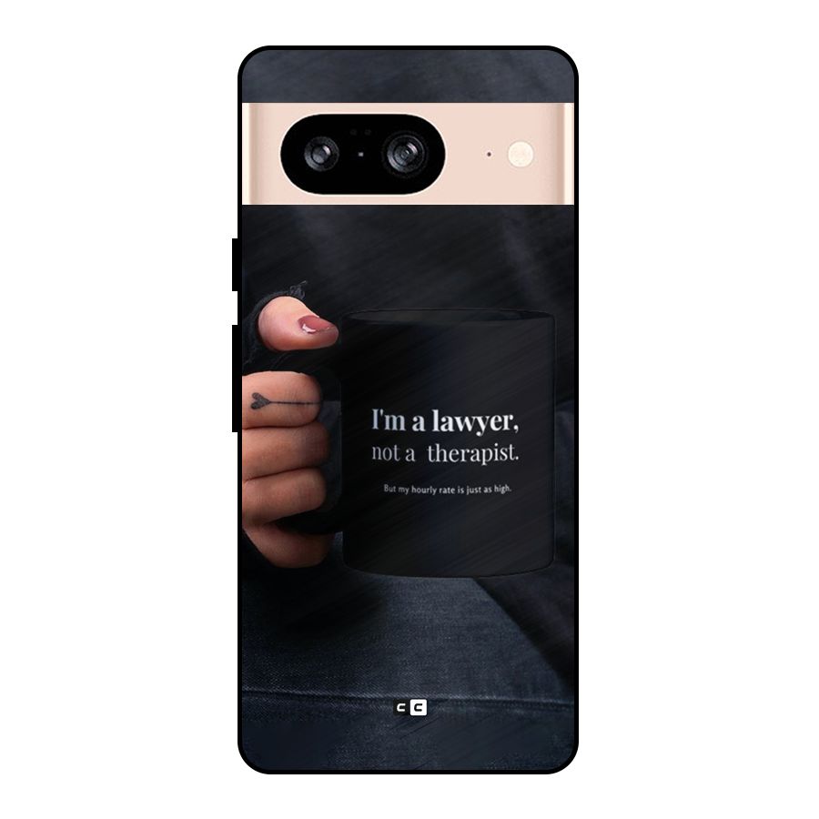 Lawyer Not Therapist Metal Back Case for Google Pixel 8