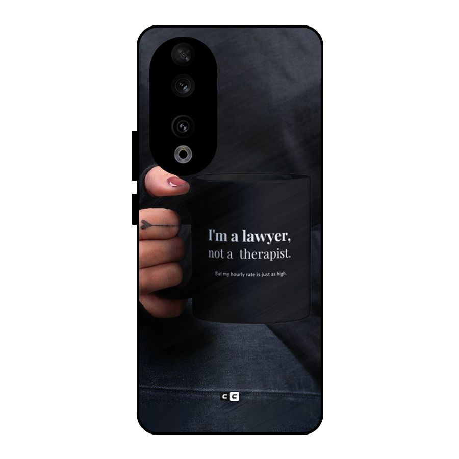 Lawyer Not Therapist Metal Back Case for Honor 90