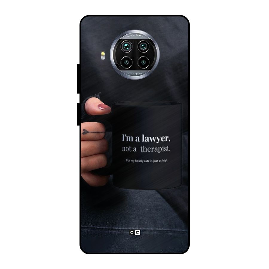 Lawyer Not Therapist Metal Back Case for Mi 10i