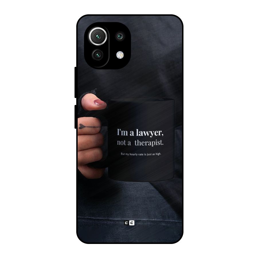 Lawyer Not Therapist Metal Back Case for Mi 11 Lite