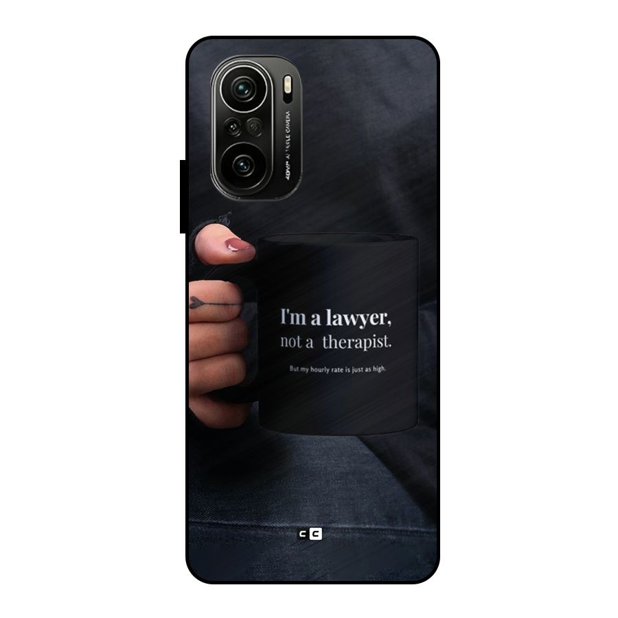 Lawyer Not Therapist Metal Back Case for Mi 11x