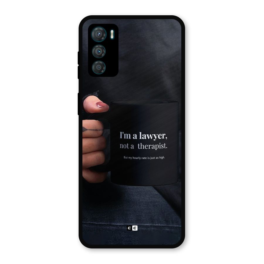 Lawyer Not Therapist Metal Back Case for Moto G42