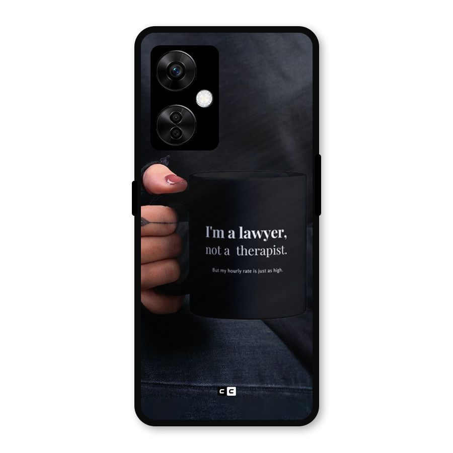 Lawyer Not Therapist Metal Back Case for OnePlus Nord CE 3 Lite