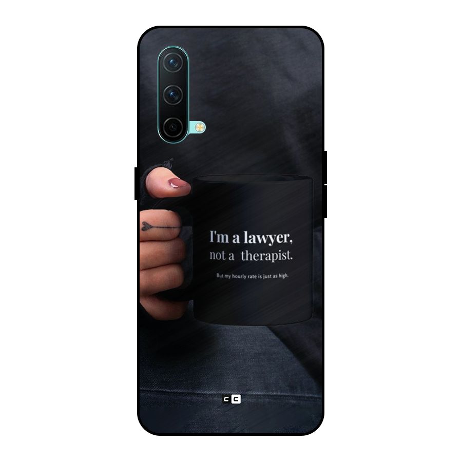 Lawyer Not Therapist Metal Back Case for OnePlus Nord CE 5G