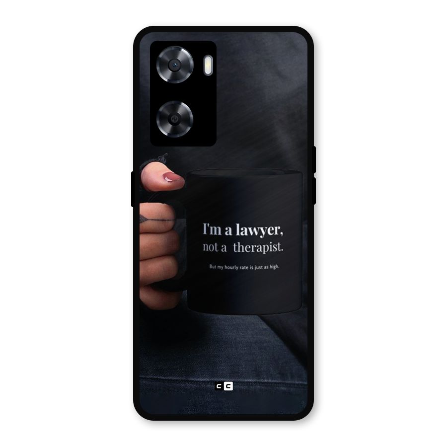 Lawyer Not Therapist Metal Back Case for OnePlus Nord N20 SE