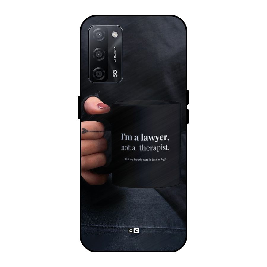 Lawyer Not Therapist Metal Back Case for Oppo A53s 5G