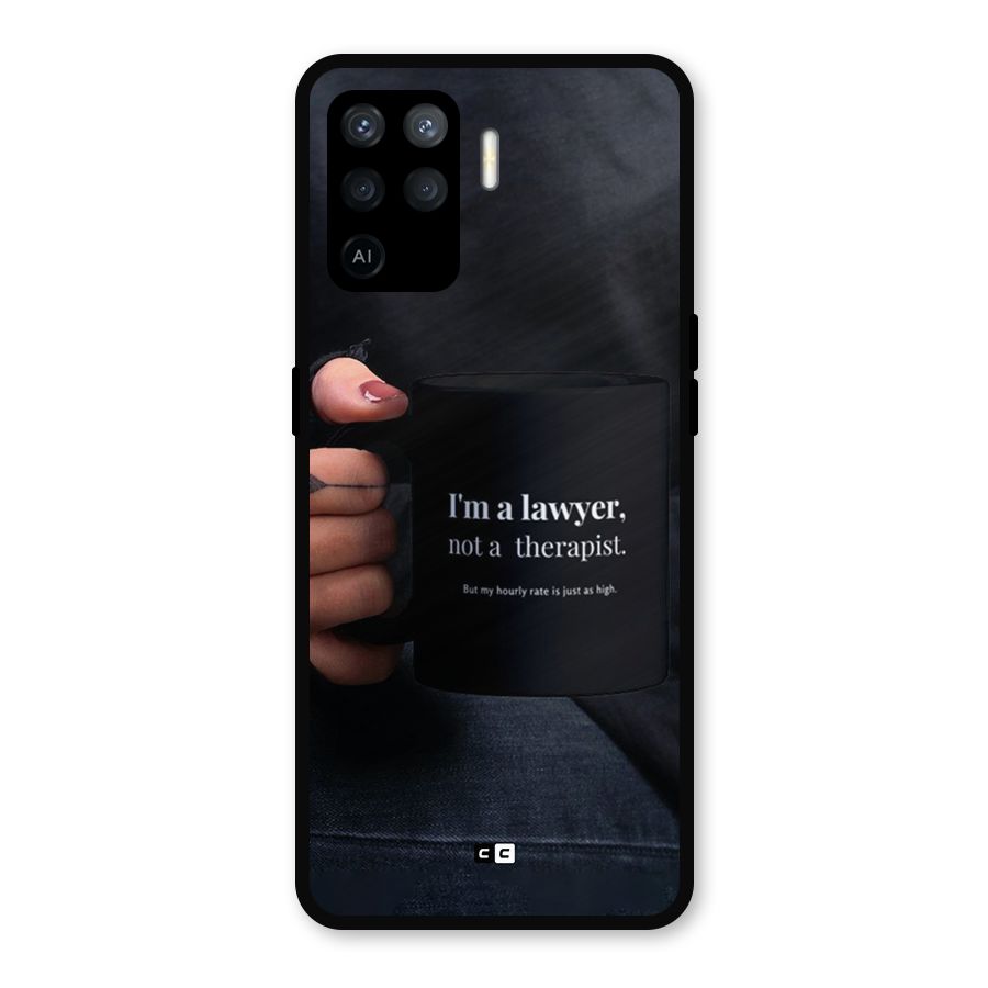 Lawyer Not Therapist Metal Back Case for Oppo F19 Pro