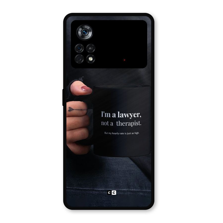 Lawyer Not Therapist Metal Back Case for Poco X4 Pro 5G