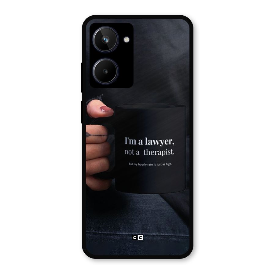 Lawyer Not Therapist Metal Back Case for Realme 10