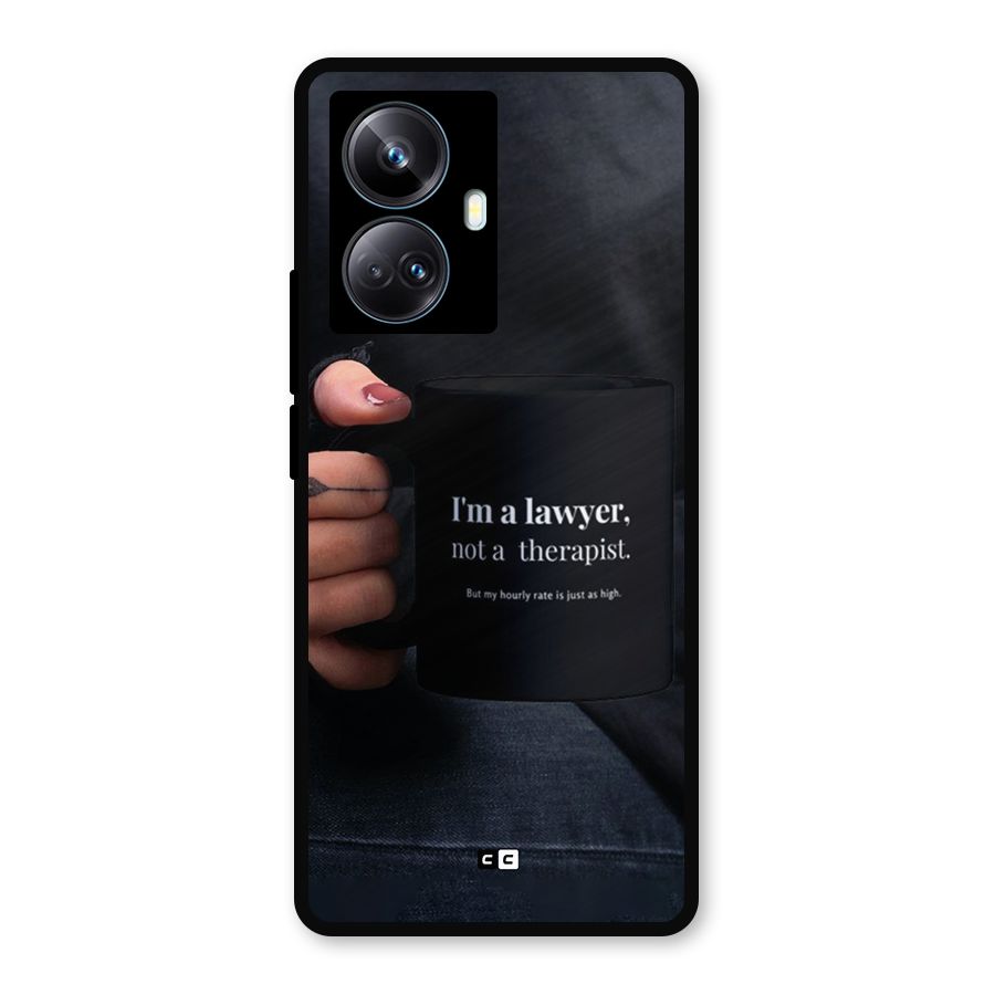 Lawyer Not Therapist Metal Back Case for Realme 10 Pro Plus