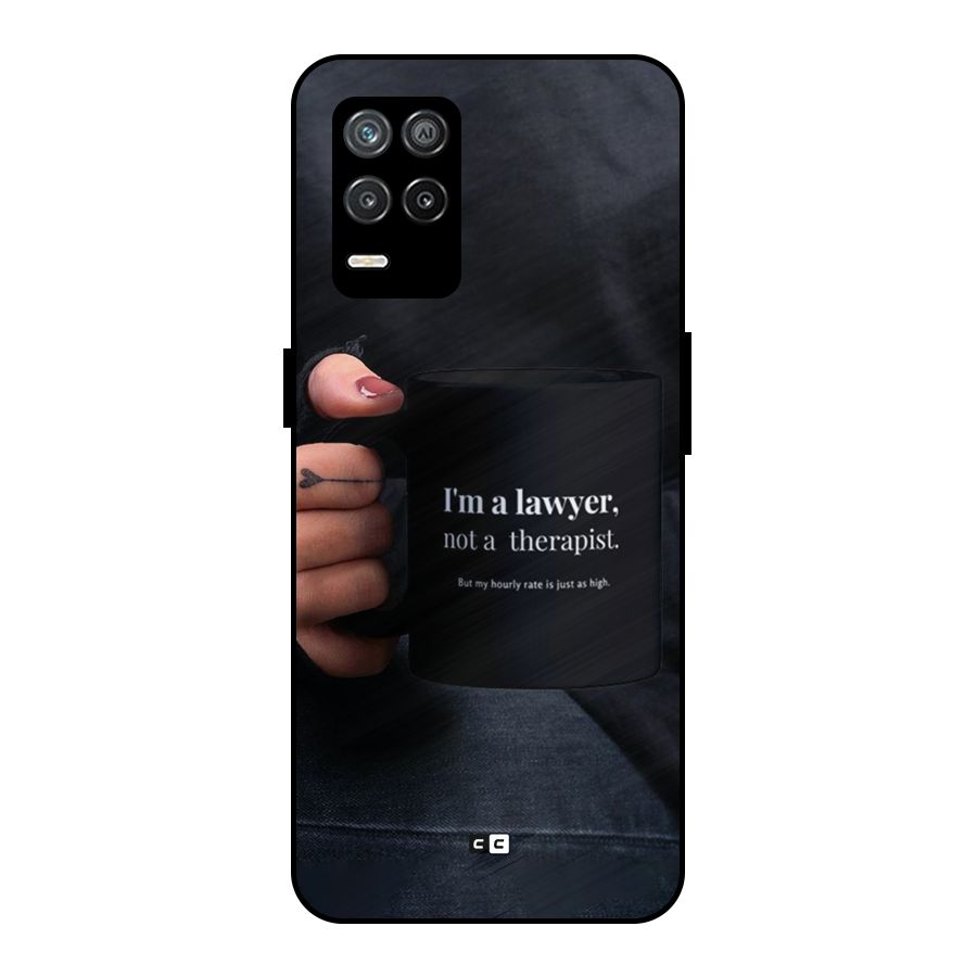 Lawyer Not Therapist Metal Back Case for Realme 8 5G