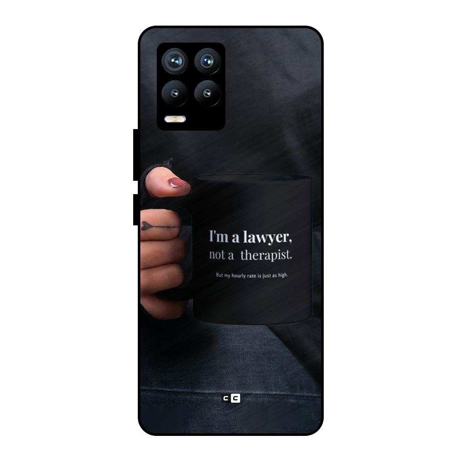 Lawyer Not Therapist Metal Back Case for Realme 8 Pro