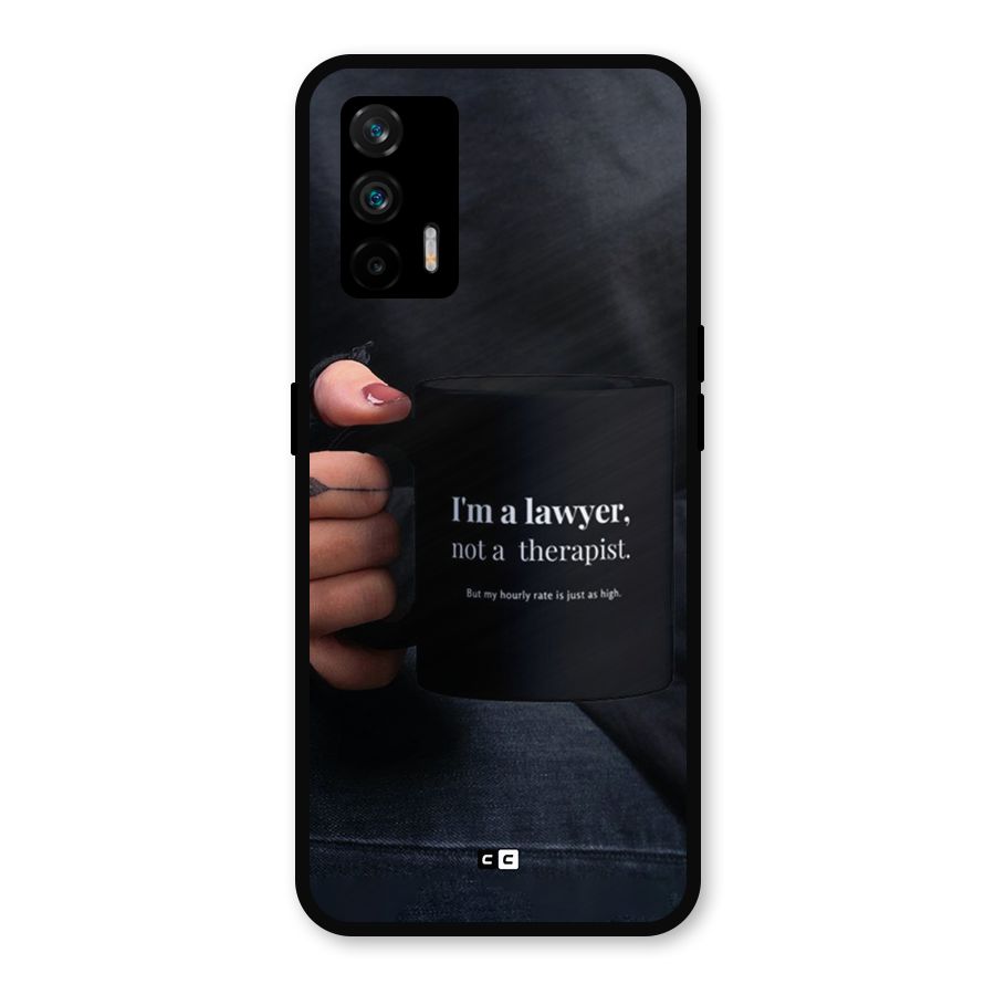 Lawyer Not Therapist Metal Back Case for Realme GT 5G