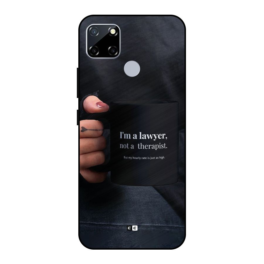 Lawyer Not Therapist Metal Back Case for Realme Narzo 30A