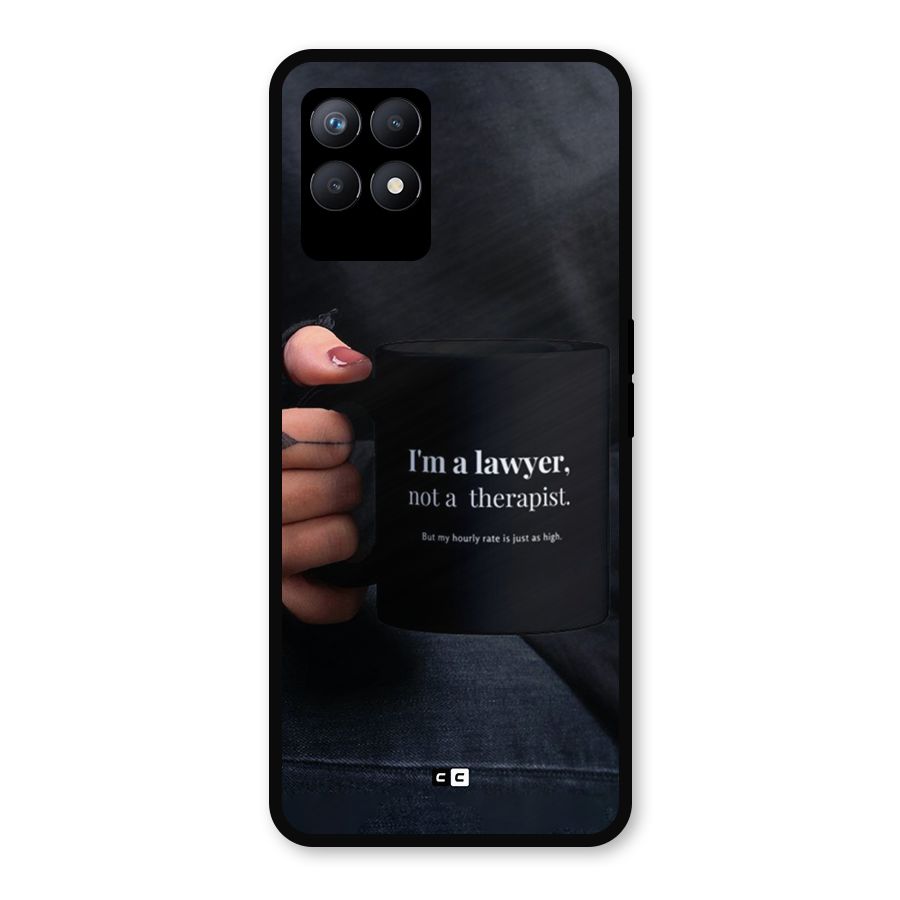 Lawyer Not Therapist Metal Back Case for Realme Narzo 50