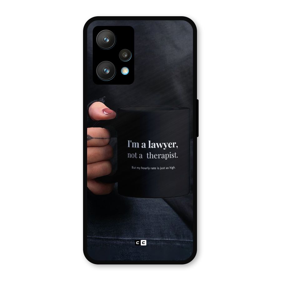 Lawyer Not Therapist Metal Back Case for Realme Narzo 50 Pro