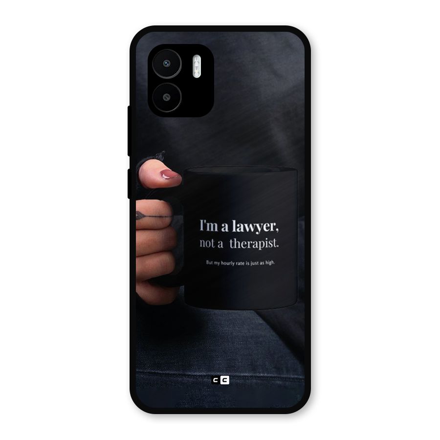 Lawyer Not Therapist Metal Back Case for Redmi A1