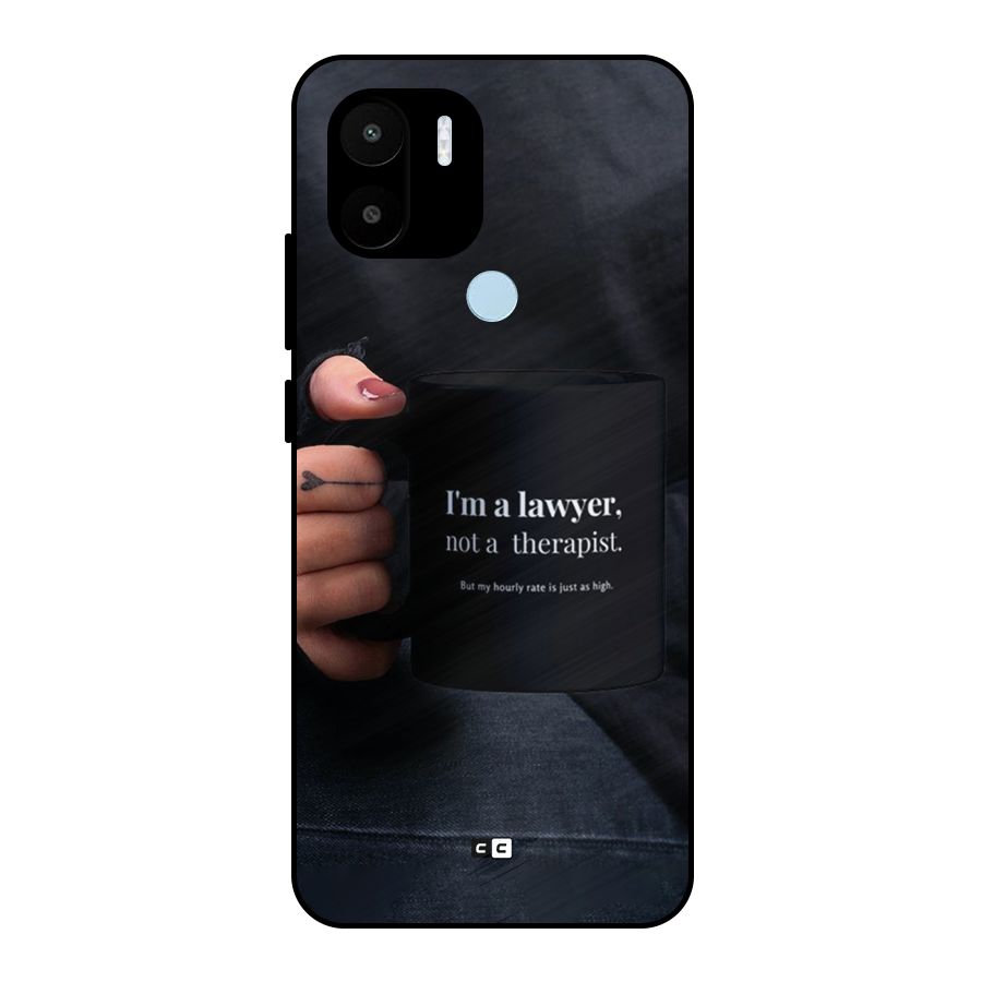 Lawyer Not Therapist Metal Back Case for Redmi A2 Plus