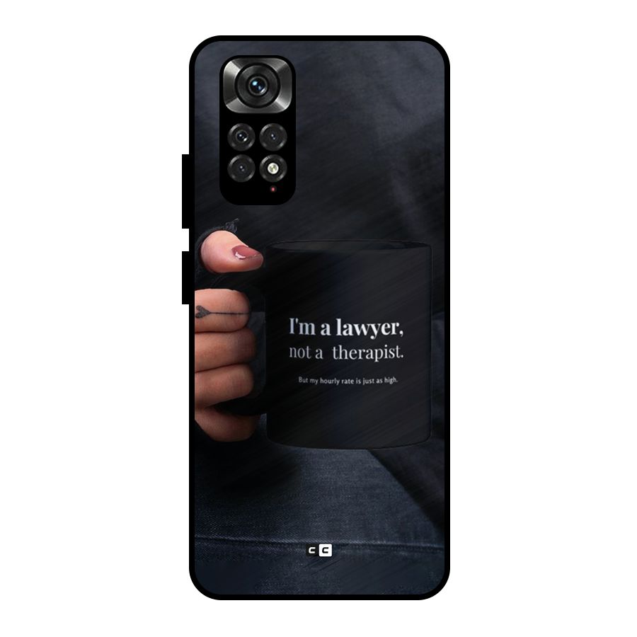 Lawyer Not Therapist Metal Back Case for Redmi Note 11 Pro Plus 5G