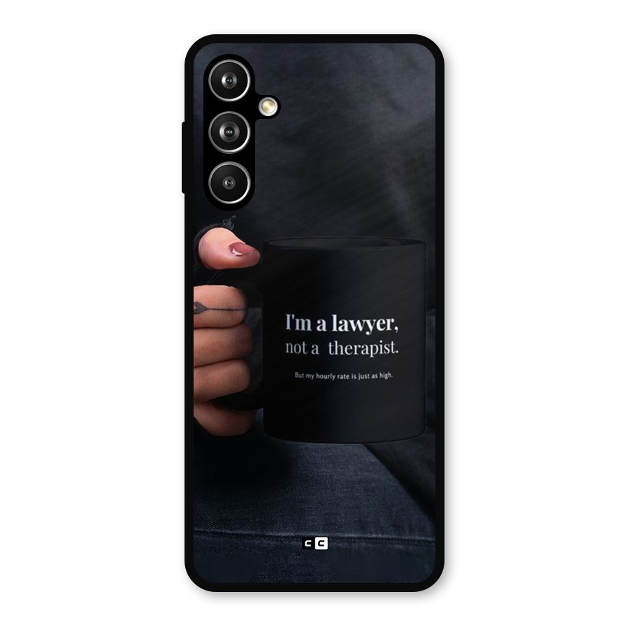 Lawyer Not Therapist Metal Back Case for Samsung Galaxy M54