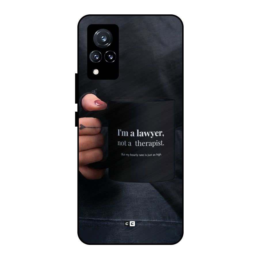 Lawyer Not Therapist Metal Back Case for Vivo V21 5G