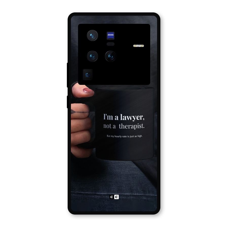 Lawyer Not Therapist Metal Back Case for Vivo X80 Pro