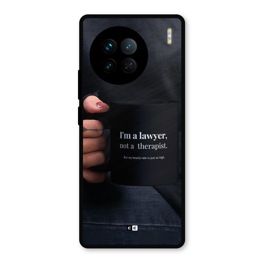 Lawyer Not Therapist Metal Back Case for Vivo X90