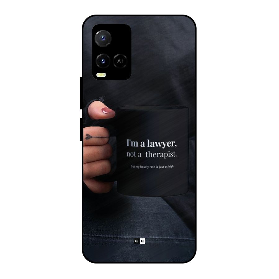 Lawyer Not Therapist Metal Back Case for Vivo Y21