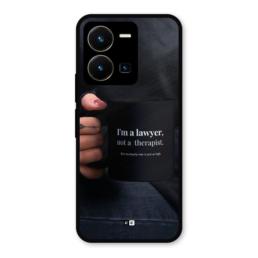 Lawyer Not Therapist Metal Back Case for Vivo Y35