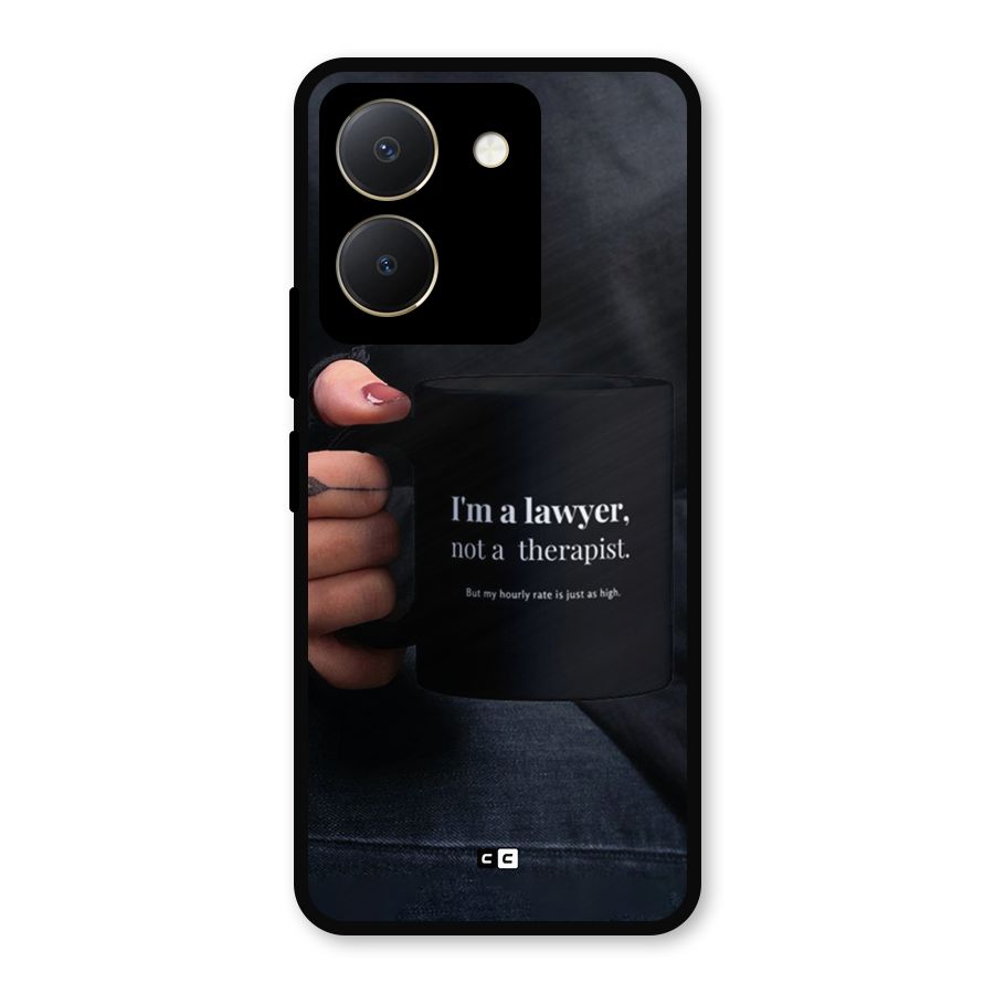 Lawyer Not Therapist Metal Back Case for Vivo Y36
