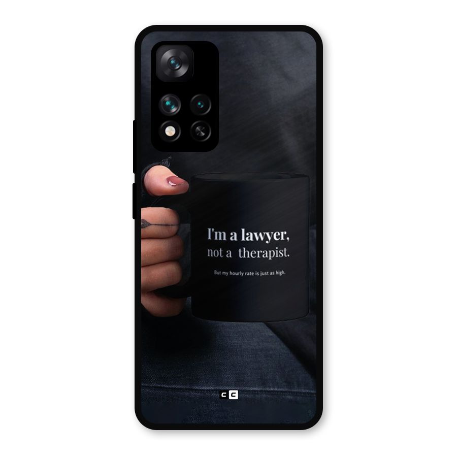 Lawyer Not Therapist Metal Back Case for Xiaomi 11i Hypercharge 5G