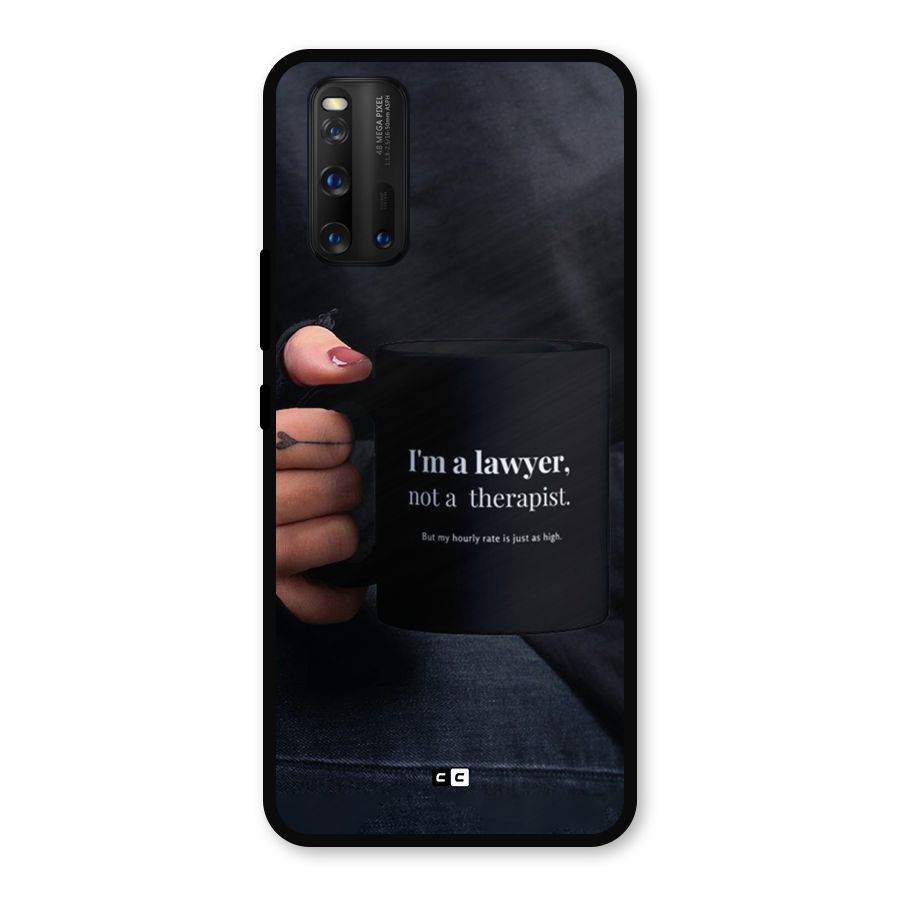 Lawyer Not Therapist Metal Back Case for iQOO 3