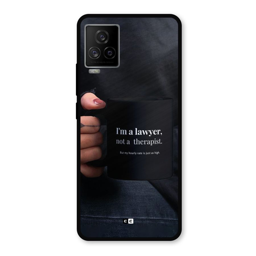 Lawyer Not Therapist Metal Back Case for iQOO 7 Legend 5G
