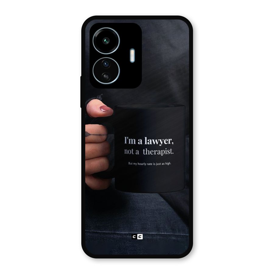 Lawyer Not Therapist Metal Back Case for vivo iQOO Z6 Lite 5G