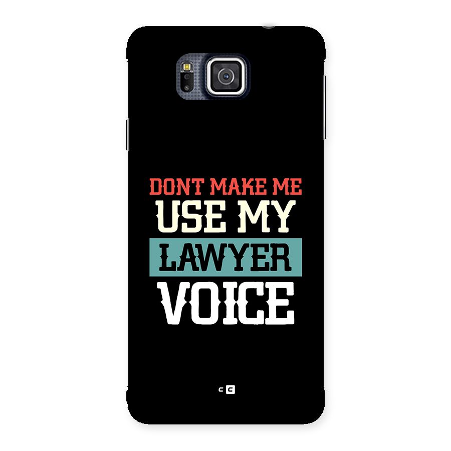 Lawyer Voice Back Case for Galaxy Alpha