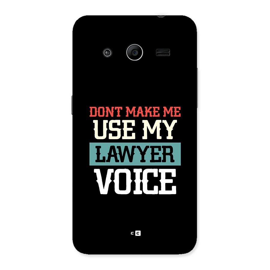 Lawyer Voice Back Case for Galaxy Core 2