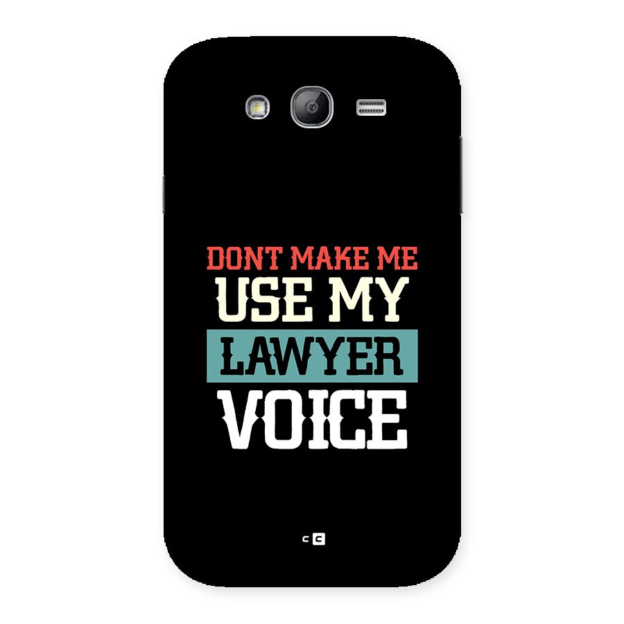Lawyer Voice Back Case for Galaxy Grand Neo Plus