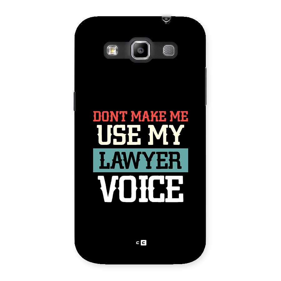 Lawyer Voice Back Case for Galaxy Grand Quattro