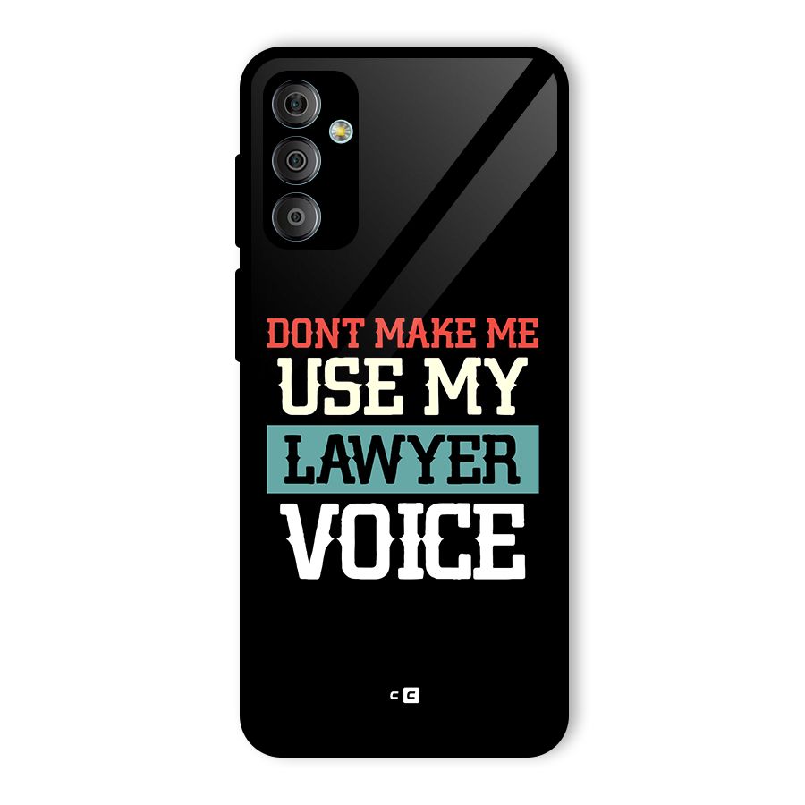 Lawyer Voice Glass Back Case for Galaxy F23