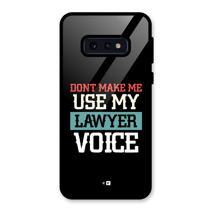 Lawyer Voice Glass Back Case for Galaxy S10e
