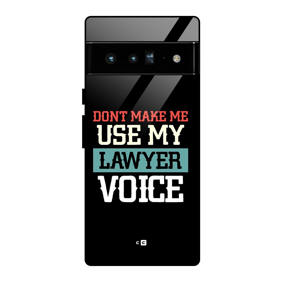 Lawyer Voice Glass Back Case for Google Pixel 6 Pro