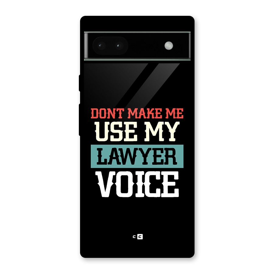 Lawyer Voice Glass Back Case for Google Pixel 6a