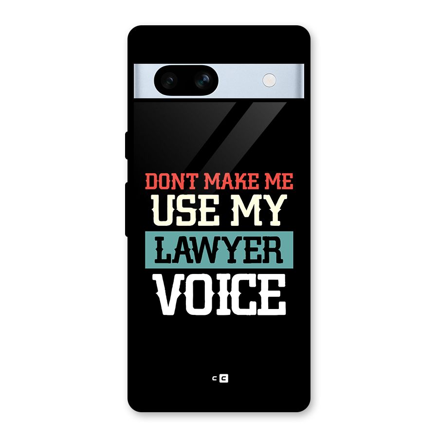 Lawyer Voice Glass Back Case for Google Pixel 7a