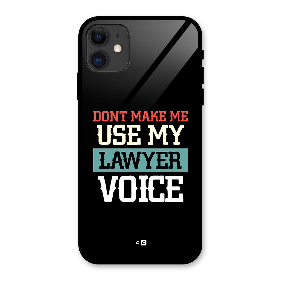 Lawyer Voice Glass Back Case for iPhone 11