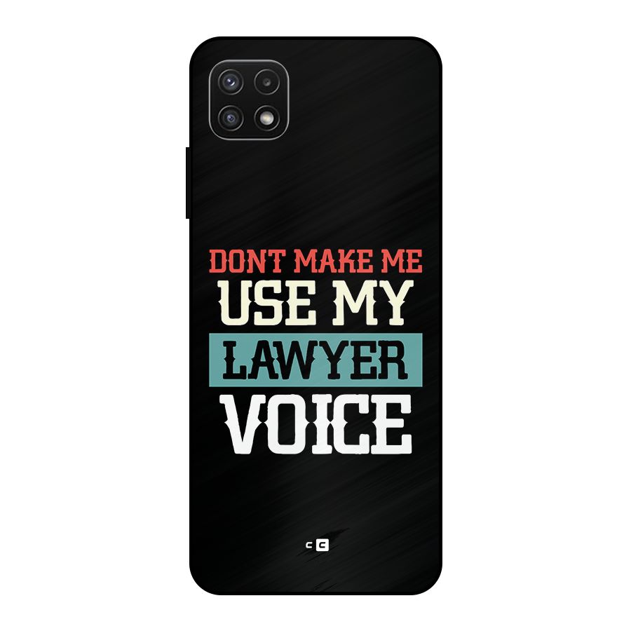 Lawyer Voice Metal Back Case for Galaxy A22 5G
