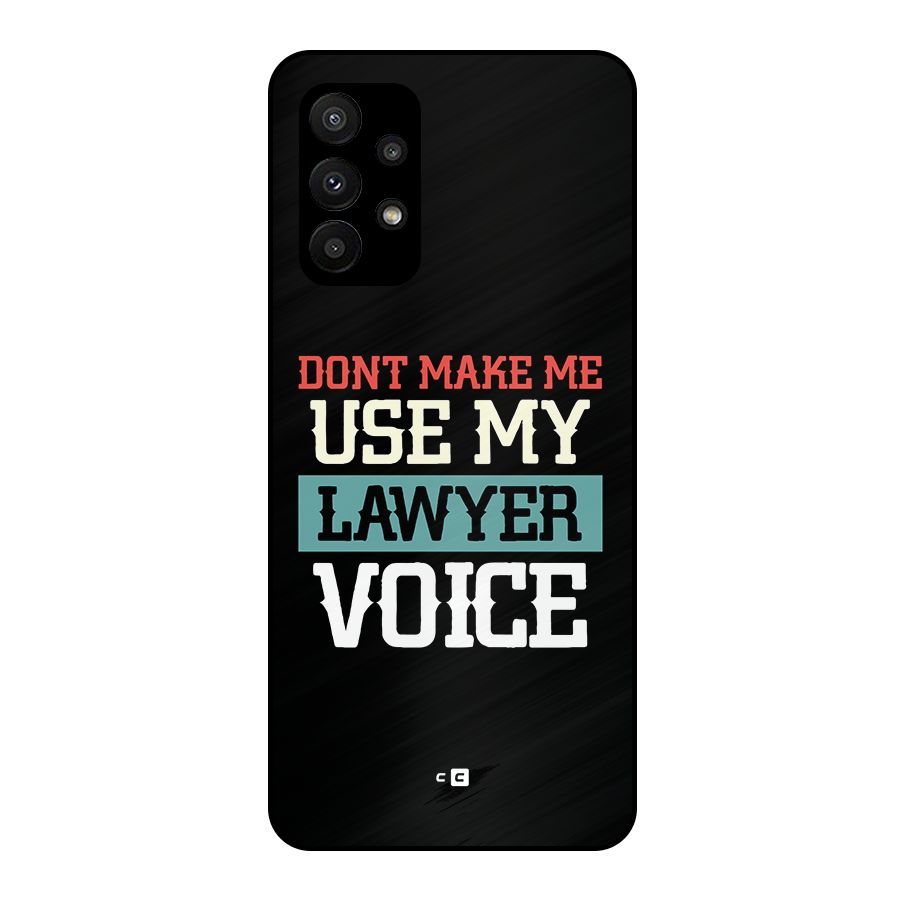 Lawyer Voice Metal Back Case for Galaxy A23